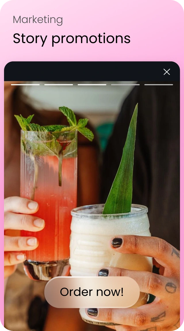 Marketing: story promotions — full-screen drink stories with an "Order now!" button